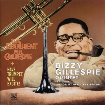 Dizzy Gillespie - Have Trumpet, Will Excite! / The Ebullient Mr. Gillespie (2010)