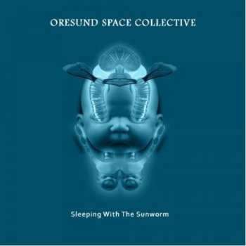 Oresund Space Collective - Sleeping With The Sunworm (2011)