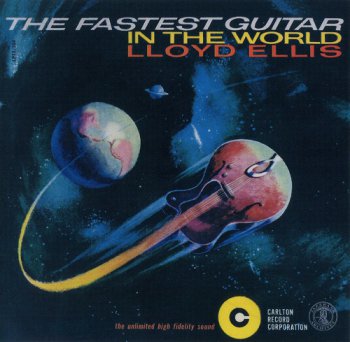 Lloyd Ellis - The Fastest Guitar in the World (2004)