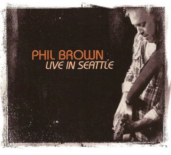 Phil Brown - Live In Seattle (2012)