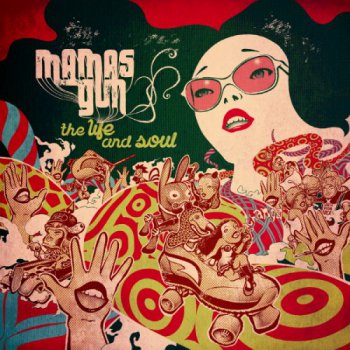 Mamas Gun - The Life and Soul (2011) 