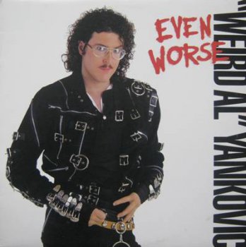 Weird Al Yankovic - Even Worse (Rock'n'Roll Records Lp VinylRip 24/96) 1988