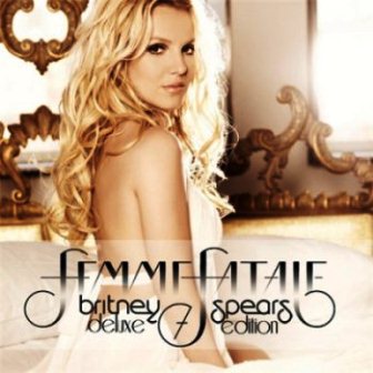 Britney Spears - Femme Fatale (Deluxe Edition) (2011)