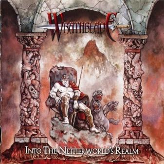 Wrathblade – Into The Netherworld’s Realm (2012)