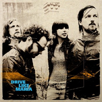 Drive Like Maria - Drive Like Maria (2012)