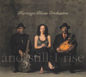 Heritage Blues Orchestra - And Still I Rise (2012)