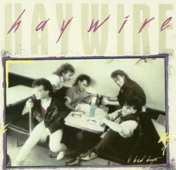 Haywire - Bad Boys (1986)