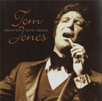 Tom Jones - Greatest Love Songs (2003)