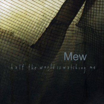 Mew - Half the World Is Watching Me (2CD) 2000