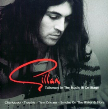 Gillan - Talisman: In The Studio & On Stage 2CD (2004)