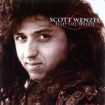 Scott Wenzel (of Whitecross) - Heart Like Thunder (1993)