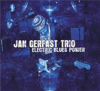 Jan Gerfast Trio - Electric Blues Power (2012)