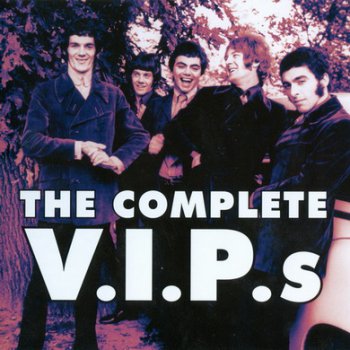 The V.I.P.s - The Complete V.I.P.s (Early Spooky Tooth 1964 - 1967) 2006 (2CD)