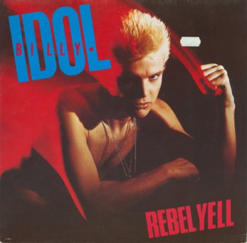 Billy IDOL - Rebel Yell [Chrysalis, Ger, LP (VinylRip 24/192)] (1983)