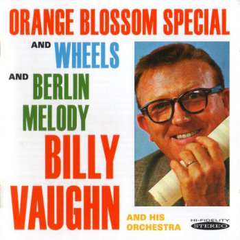 Billy Vaughn and His Orchestra - Orange Blossom Special & Wheels/Berlin Melody 1961 (2012)