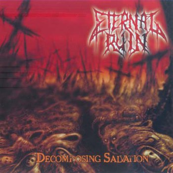 Eternal Ruin - Decomposing Salvation (2006)