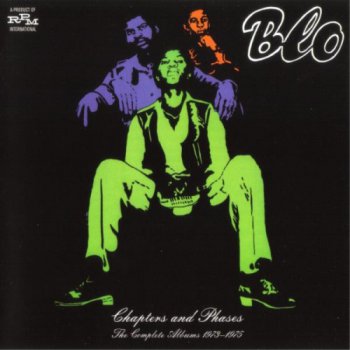Blo - Chapters and Phases: The Complete Albums 1973-1975 (2009)