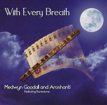 Medwyn Goodall & Aroshanti - With Every Breath (2011)