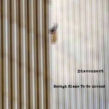 Disconnect - Enough Blame To Go Around (2012)