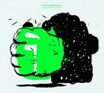 Fire! & Oren Ambarchi - In The Mouth A Hand (2012)