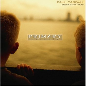 Paul Cardall - Primary Worship (2005)
