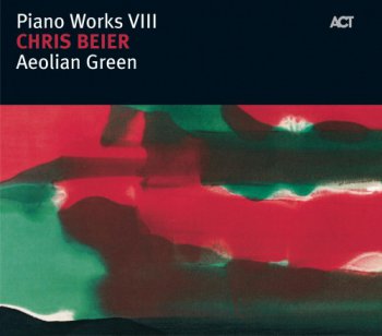 Chris Beier - Aeolian Green - Pianoworks VIII (2008)