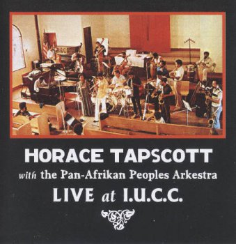Horace Tapscott with the Pan-Afrikan Peoples Arkestra - LIVE at I.U.C.C (2006)