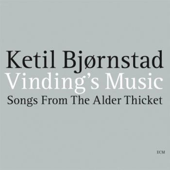 Ketil Bjornstad - Vinding's Music: Songs from the Alder Thicket (2012)