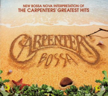 Carpenter Bossa - The Cappenter's Greatest Hits in Bossa Nova (2011)
