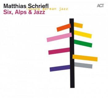 Matthias Schriefl - Six, Alps & Jazz (2012)
