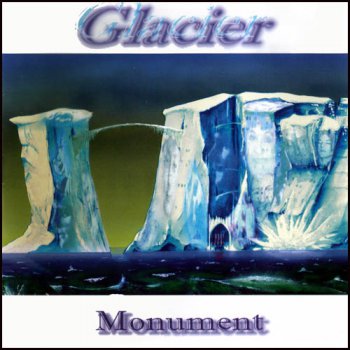 Glacier - Monument 2001 (CD Glacier Music #GM-001CD)