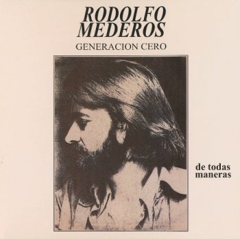Rodolfo Mederos y Generacion Cero - De Todas Maneras (2011)