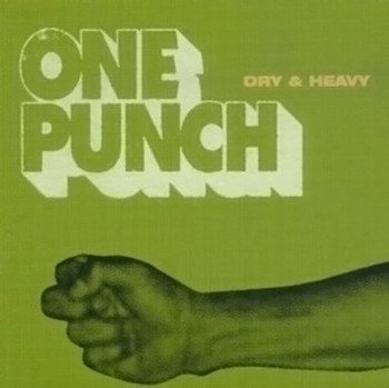 Dry And Heavy - One Punch (1999)