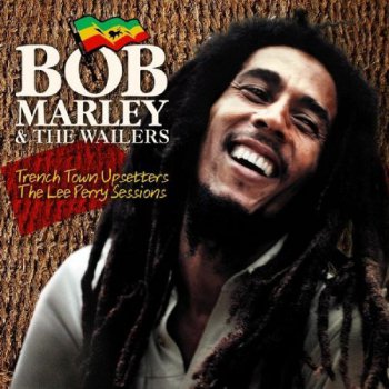 Bob Marley & The Wailers - Trench Town Rising: The Lee Perry Sessions - 2012