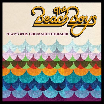 The Beach Boys - That's Why God Made the Radio - 2012