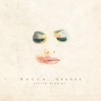 Bocca Grande - Little Pianist (2012)