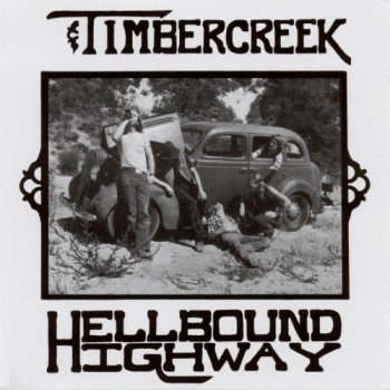 Timbercreek - Hellbound Highway (2005)