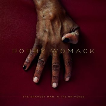 Bobby Womack - The Bravest Man In The Universe - 2012 [Vinyl-Rip] - [16 bits/44.1 KHz]