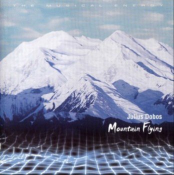 Julius Dobos - Mountain Flying (1999)