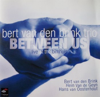 Bert Van Den Brink Trio - Between us (live at the bimhuis) 2004