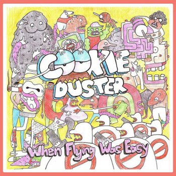 Cookie Duster - When Flying Was Easy (2012)