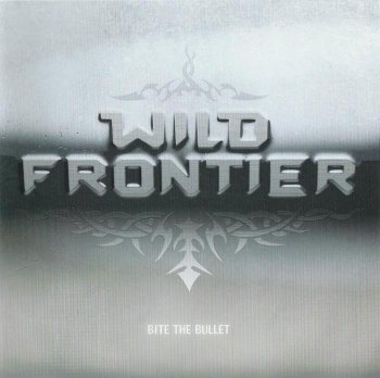Wild Frontier - Bite The Bullet [Limited Edition] (2007)