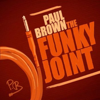 Paul Brown - The Funky Joint (2012)