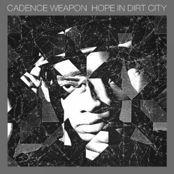 Cadence Weapon-Hope In Dirt City 2012