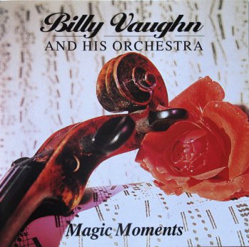 Billy Vaughn And His Orchestra - Magic moments (1995)