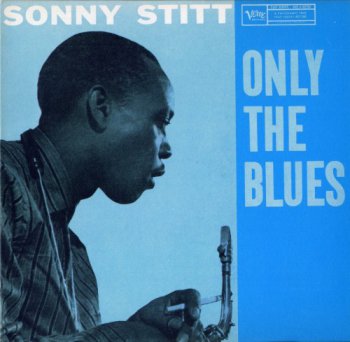 Sonny Stitt - Only The Blues - 1957 (1997)