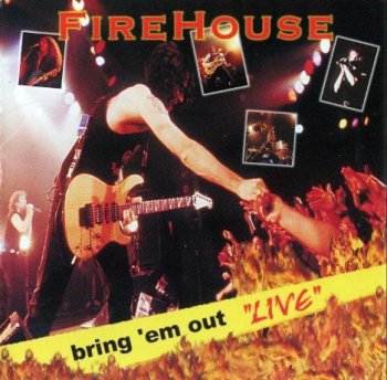 Firehouse - Bring 'Em Out "Live" (1999)