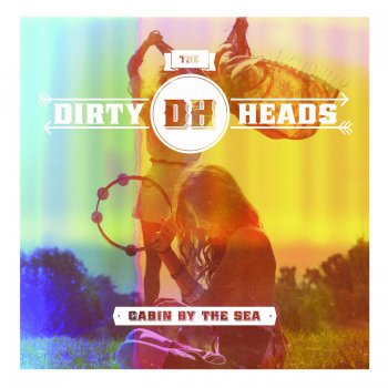 The Dirty Heads - Cabin By The Sea (2012)