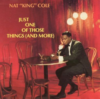 Nat "King" Cole - Just One Of Those Things (And More) 1987