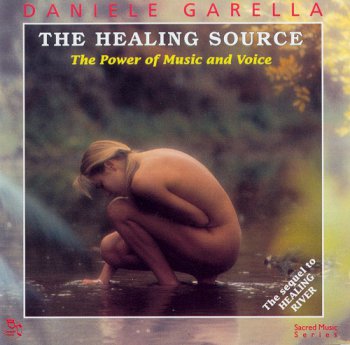 Daniele Garella - The Healing Source - The Power of Music and Voice (1997)